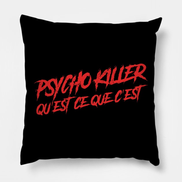 Psycho Killer, Qu'est-ce que c'est Pillow by GusDynamite