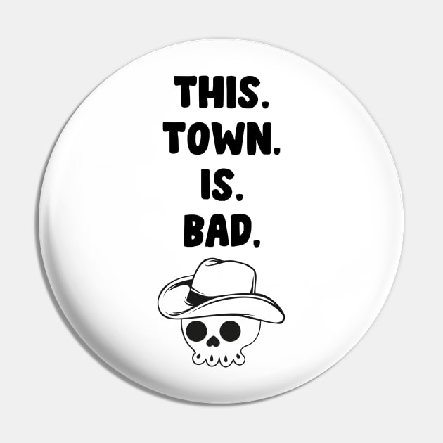 This town is bad Pin by MorvenLucky