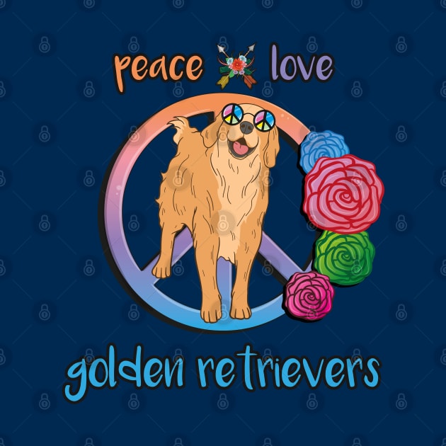 Peace Love Golden Retrievers by DeesDeesigns