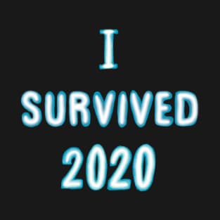I survived 2020 motivational wordart T-Shirt