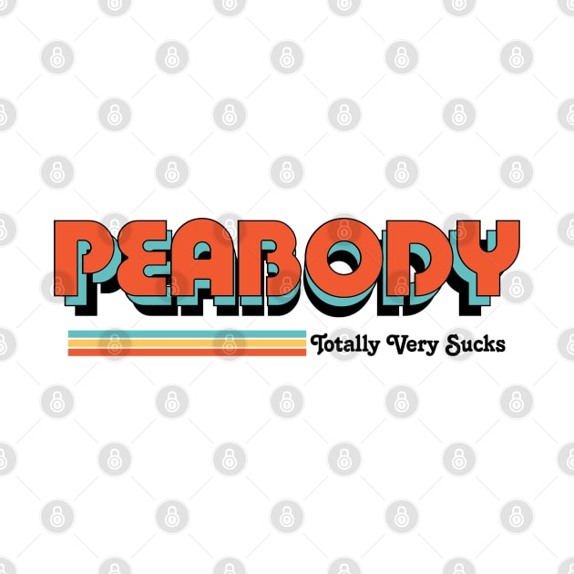 Peabody - Totally Very Sucks by Vansa Design