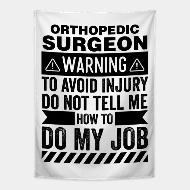 Orthopedic Surgeon Warning Tapestry by Stay Weird
