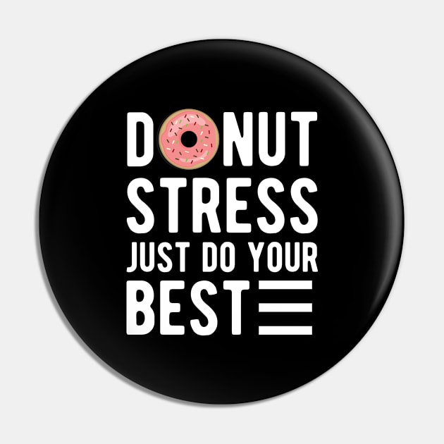 Donut stress just do your best Pin by KC Happy Shop