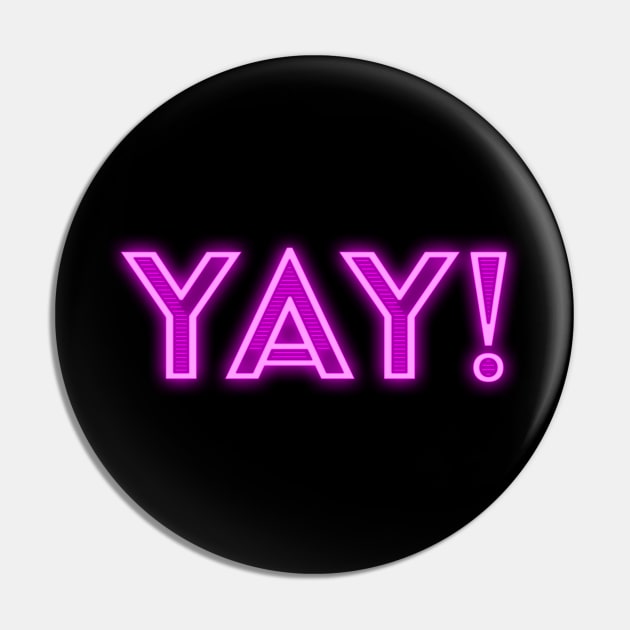 Yay Pink Neon Sign Pin by obillwon