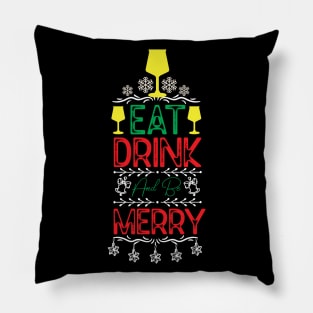 Eat Drink and Be Merry Funny - Christmas Event Drinking Saying Pillow