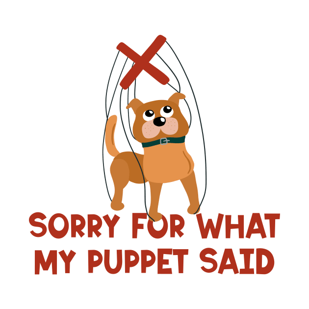 Sorry For What My Puppet Said by Alissa Carin