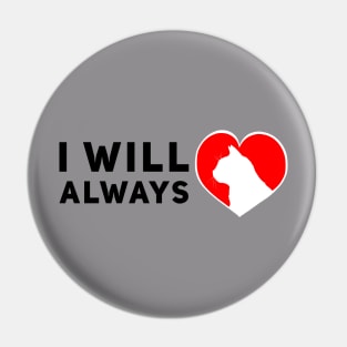 I will always love cats Pin