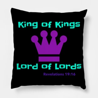 King of Kings Lord of Lords Revelations 19:16 Pillow