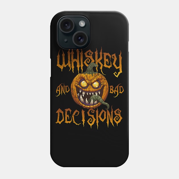 Halloween Whiskey And Bad Decisions Phone Case by E