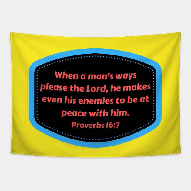 Bible Verse Proverbs 16:7 Tapestry by Prayingwarrior