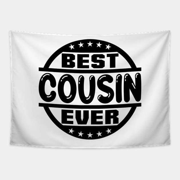 Best Cousin Ever Tapestry by colorsplash