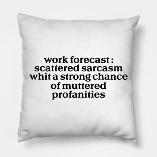 work forecast - Funny Coworker Gift, No Crisis Allowed, Funny Work bestie Gift Pillow