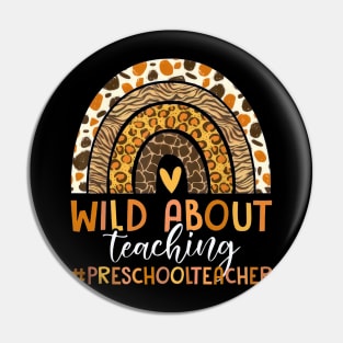 Leopard Raibow Wild About Teaching Preschool Teacher Pin