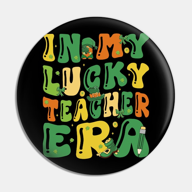 In My Lucky Teacher Era Saint Patricks Day Shamrock Groovy Pin by JUST PINK