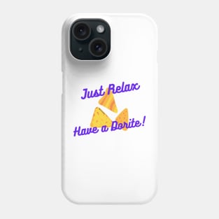 Relax, Have a dorite ! Phone Case