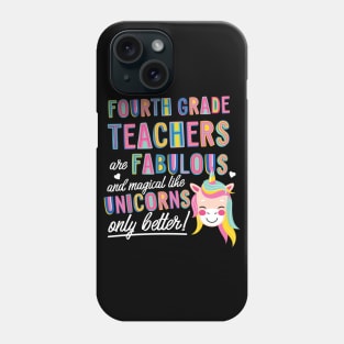 Fourth Grade Teachers are like Unicorns Gift Idea Phone Case