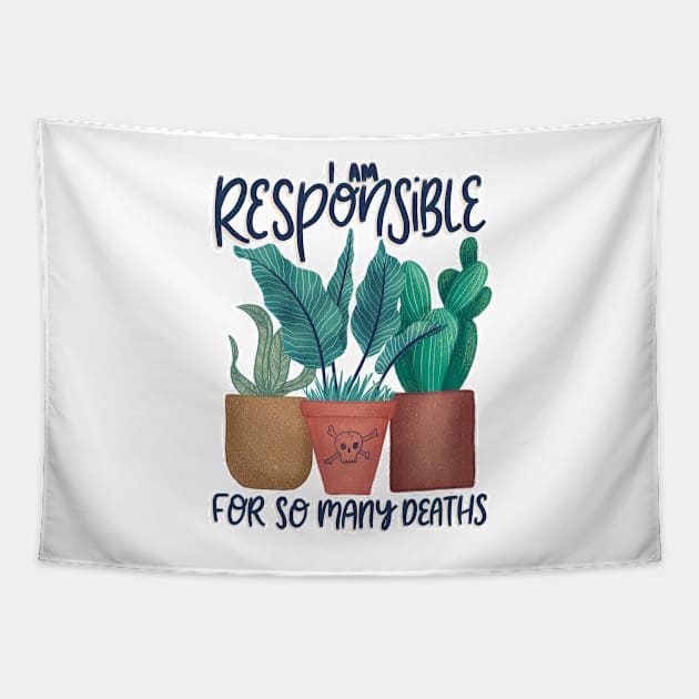 Plant Killer I'm Responsible for so Many Deaths Tapestry by ChloesNook