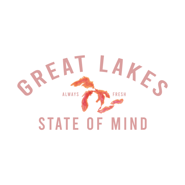 Great Lakes State of Mind Blush Lakes by GreatLakesLocals