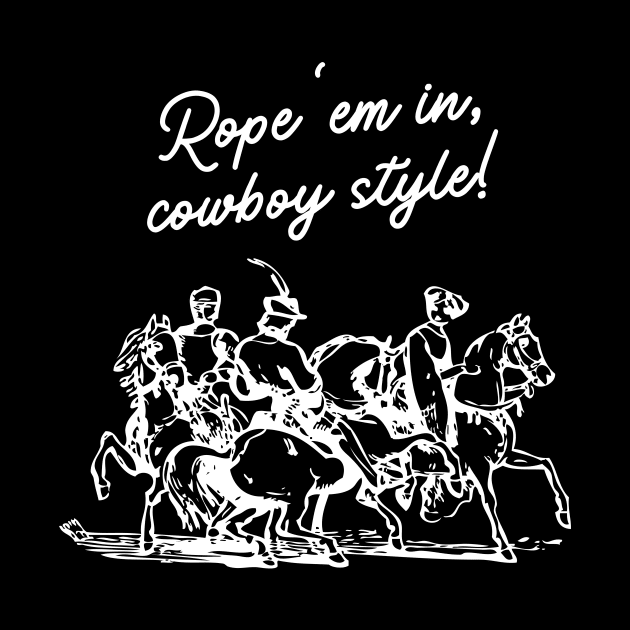 Rope 'em in, cowboy style! by Stewart Cowboy Prints