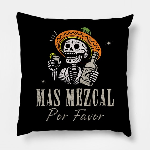 Mas Mezcal Por Favor! Pillow by Depot33