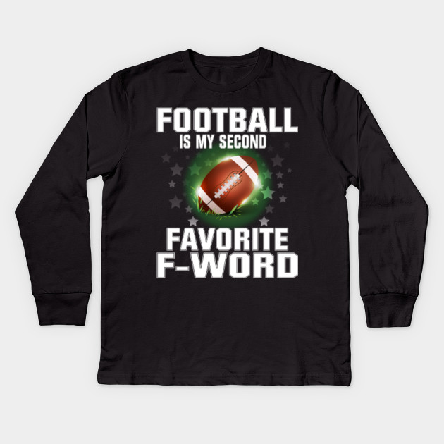 Football Is My Second Favorite F Word Funny Tee Funny Football
