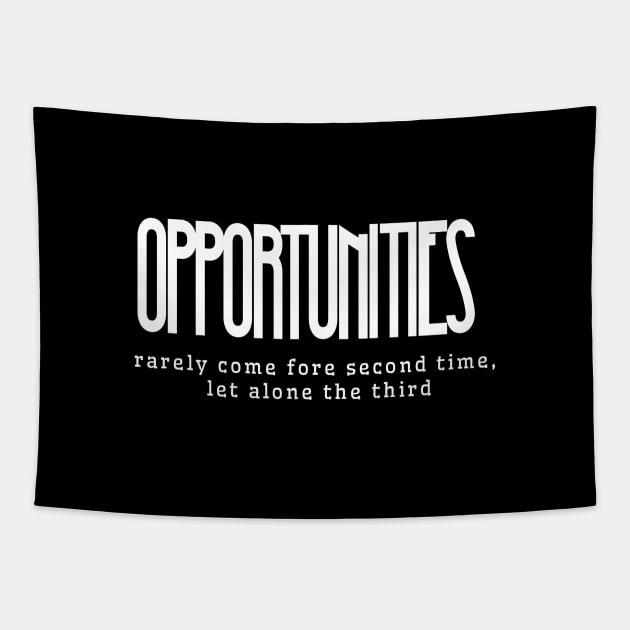 Opportunities rarely come fore second time, let alone the third (white writting) Tapestry by LuckyLife