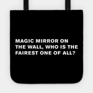Fairest one of all? Tote