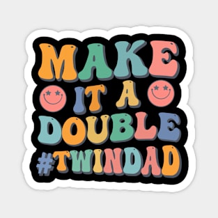 Make It A Double Twin Dad Expecting Twins Baby Announcement Magnet