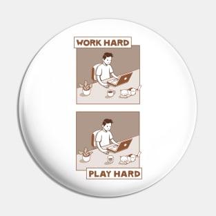 Work hard. Play hard. Pin