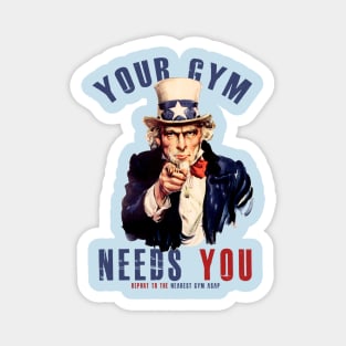 Your gym needs you Magnet