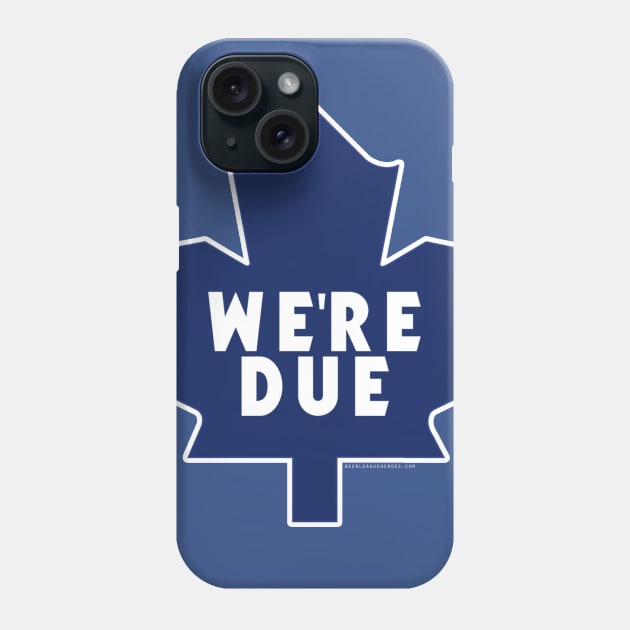 We're Due! Phone Case by BLH