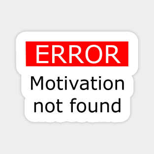 Error Motivation Not Found Magnet