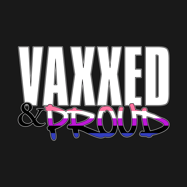 Vaxxed & Proud Genderfluid Pride Flag by wheedesign