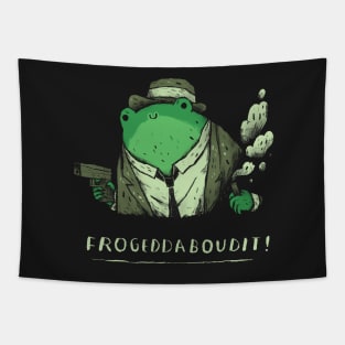 frogeddaboudit fuhgeddaboudit frog shirt Tapestry
