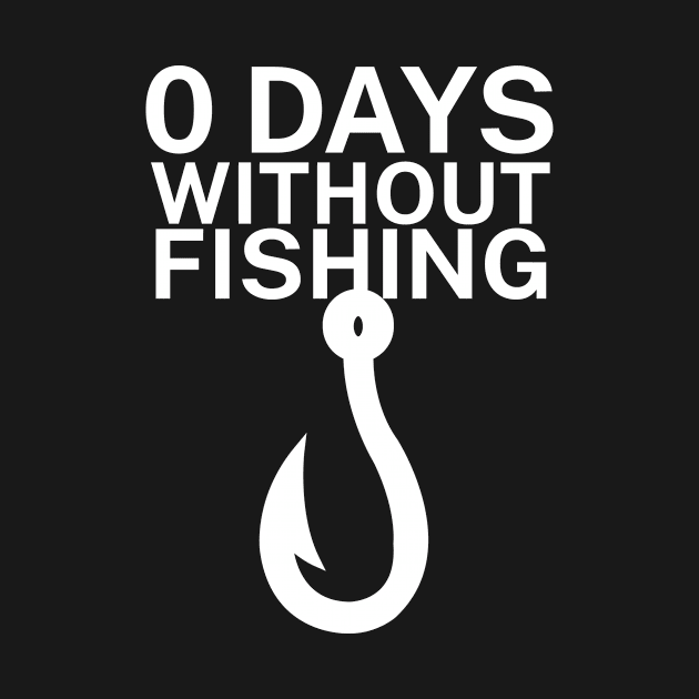 0 days without fishing by maxcode