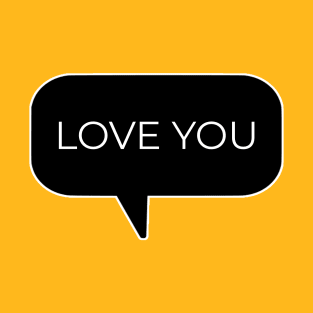 Love You Text Message Design T-Shirt