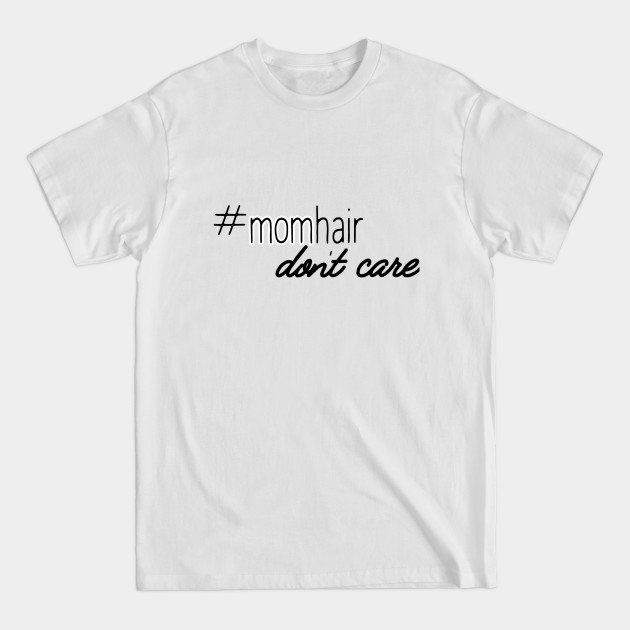 #momhair - Mom - T-Shirt