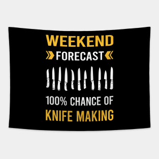 Weekend Forecast Knife Making Maker Knifemaking Knifemaker Knives Tapestry