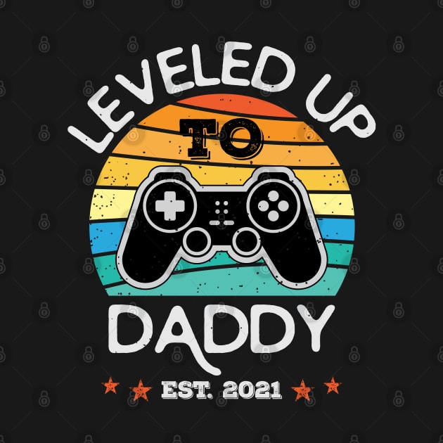 Leveled Up to Daddy Est 2021 - Funny New Dad Video Game Gift by RajaGraphica