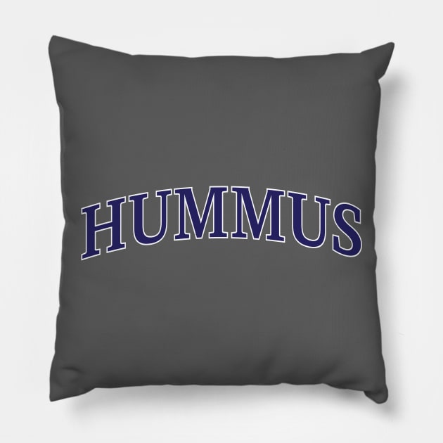 Hummus College Pillow by jayMariah