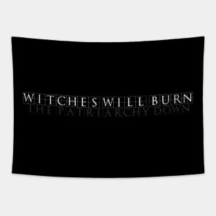 Witches Will Burn (The Patriarchy Down) Tapestry