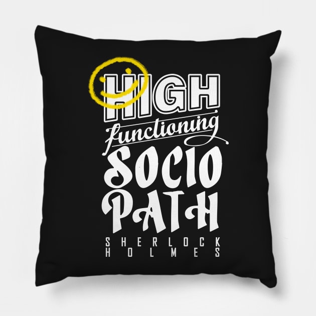 High-Functioning sociopath (White) Pillow by RachelB