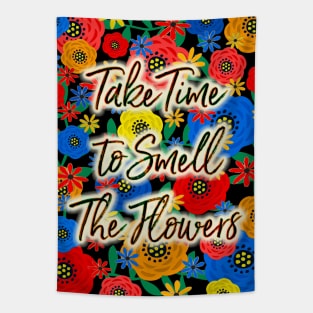 Take Time To Smell The Flowers Tapestry
