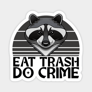 Eat Trash, Do Crime - Raccoon Design Magnet
