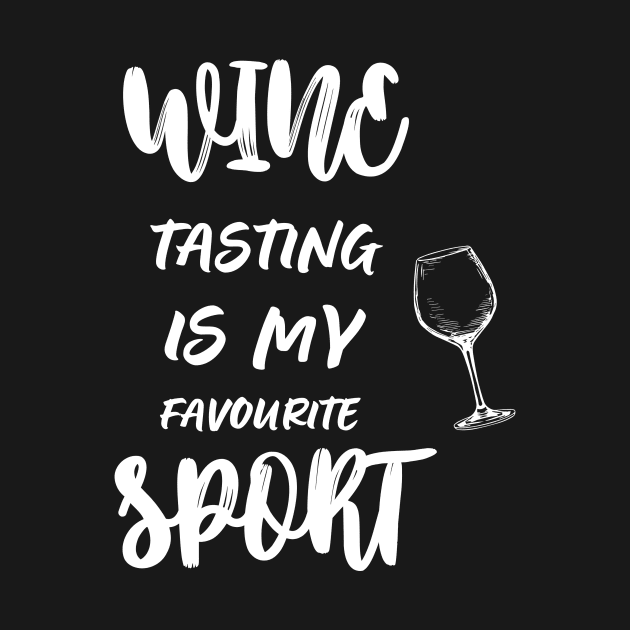 Wine tasting is my favorite sport funny by ELMAARIF