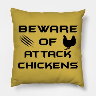 Beware of Attack Chickens Pillow