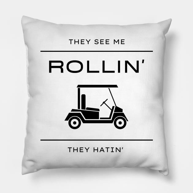 They See Me Rollin They Hatin Golf Cart Funny Pillow by Lasso Print