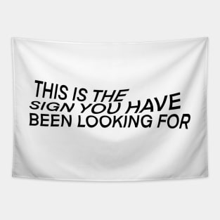 This is the sign you have been looking for... Tapestry