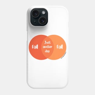 Venn Diagram Just anther day of failing Phone Case