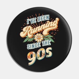 I ve been running since the 90s Groovy retro quote  gift for running Vintage floral pattern Pin